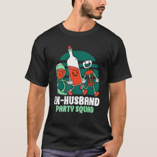 Ex Husband Party Squad Divorced Divorce Ex Husband T-shirt