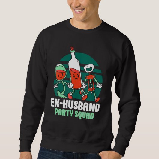 Ex Husband Party Squad Divorced Divorce Ex Husband Trui (Voorkant)
