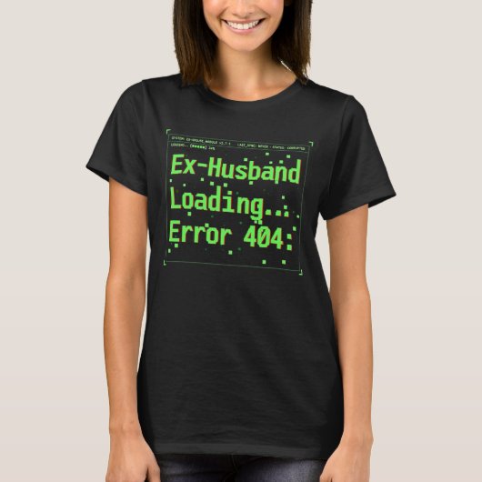 Ex-man aan het laden... Fout 404 Grappig scheiding T-shirt (Voorkant)
