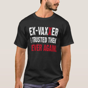 Ex-Vaxxer-antivaccin Nooit meer T T-shirt