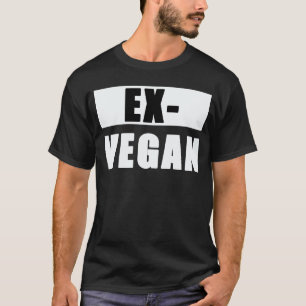 Ex-veganist T-shirt