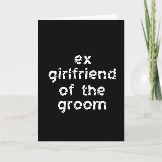 Ex-Vriendin van de Groom Kaart (Voorkant)