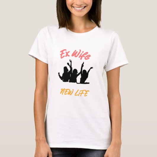 Ex vrouw - Nieuw leven T-shirt (Voorkant)