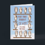 Ex-Wife Birthday, nieuwsgierige eigenaar Kaart<br><div class="desc">Owl verjaardagskaart voor een ex-vrouw. De eigenaardige uilen draaien hun hoofd om naar je te kijken en te vragen: "Wie heeft er vandaag een verjaardag?". Een grappige verjaardagskaart voor iedereen die van je houdt. De gedemonteerde uilen zijn schaambeugels.</div>