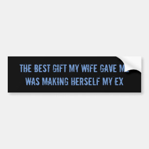 Ex wife sarcastic funny bumpersticker