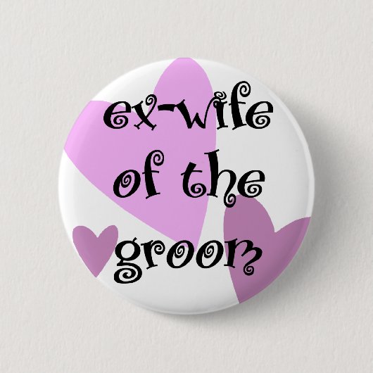 Ex-Wife van de Groom Ronde Button 5,7 Cm (Voorkant)
