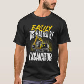 Excavator Construction is gemakkelijk afgeleid doo T-shirt (Voorkant)