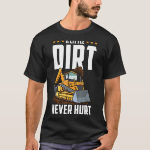Excavator Dirt Nooit Hurt Backhoe Operators T-shirt