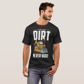 Excavator Dirt Nooit Hurt Backhoe Operators T-shirt (Voorkant volledig)