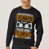 Excavator Driver Avoid Eye Contact Heavy Equipment Trui (Voorkant)