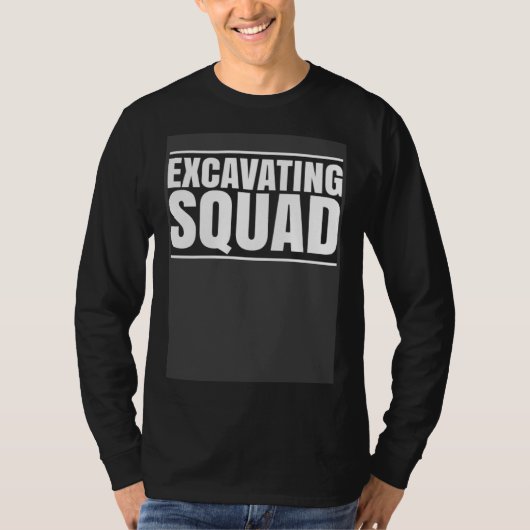 Excavator Driver Excavating Squad Heavy Equipment  T-shirt (Voorkant)