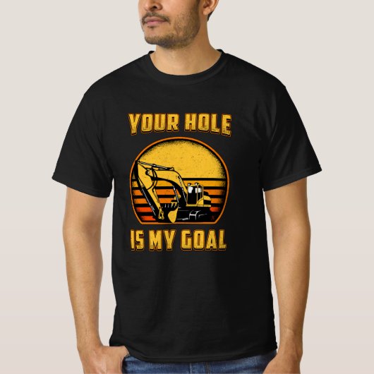 Excavator Uw Gat is mijn Goederenbouwarbeider T-shirt (Voorkant)