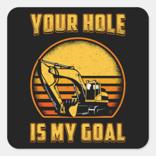 Excavator Uw Gat is mijn Goederenbouwarbeider Vierkante Sticker