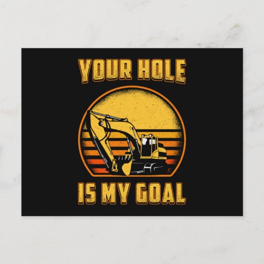 Excavator Your Hole Is My Goal Construction Worker Briefkaart (Voorkant)