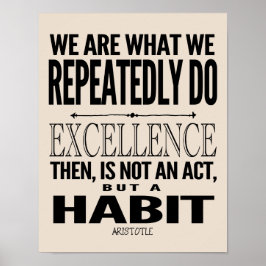 Excellentie is een gewoonte | Kies uw kleur Poster