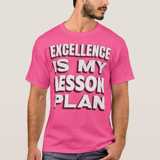 Excellentie Is Mijn Lesplan Topdocent T-shirt (Voorkant)