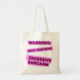 Excessief Sarcasme Tote Bag