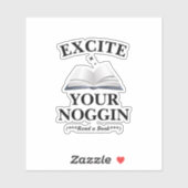 Excite Your Noggin Sticker (Vel)