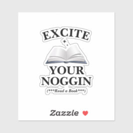 Excite Your Noggin Sticker