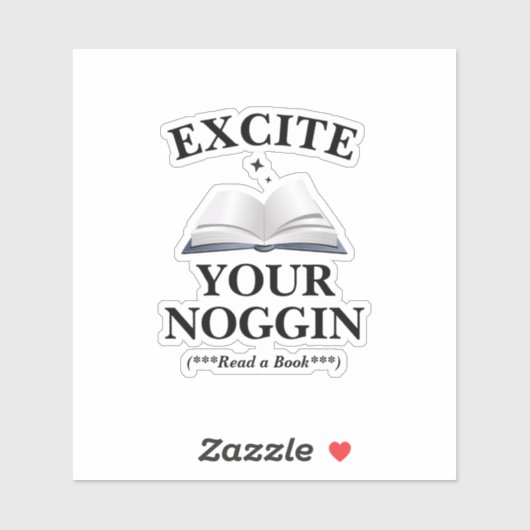Excite Your Noggin Sticker (Vel)