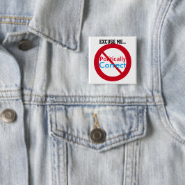 Excuse Me Ik Ben Niet Politiek Correct Rood Blauw Vierkante Button 5,1 Cm