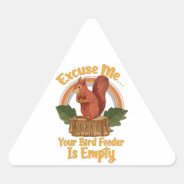 Excuse Me Your Bird Feeder Is Empty Funny Squirrel Sticker