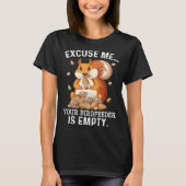 Excuse Me Your Bird Feeder Is Empty  Squirrel Quot T-shirt (Voorkant)
