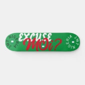 EXCUSE MOI!  JMT 7 3/4" Skateboard Dek (Horizontaal)