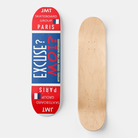 EXCUSE MOI JMT PARIJS 8 1/4" Skateboard Deck (Voorkant)