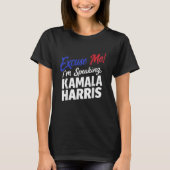 Excuse Speaking Kamala Harris Grappige reiswereld T-shirt (Voorkant)