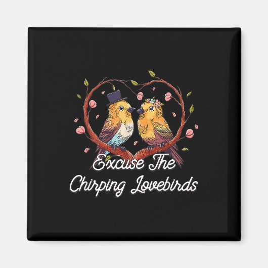 Excuseer de Chirping Lovebirds bruiloft huwelijksr Magneet (Voorkant)