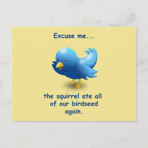 Excuseer me....de eekhoorn at al ons vogelzaad op briefkaart