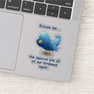 Excuseer me….de eekhoorn at elk van ons vogelzaa sticker