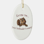 Excuseer me...je geboorte is leeg keramisch ornament (Rechts)