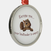 Excuseer me...je geboorte is leeg metalen ornament (Rechts)