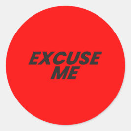 EXCUSEER ME STICKER STICKERS