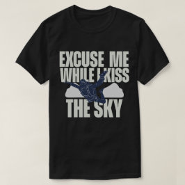 Excuseer me terwijl ik de hemel ken t-shirt