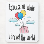 Excuseer me terwijl ik de wereld rond reis muismat (Voorkant)