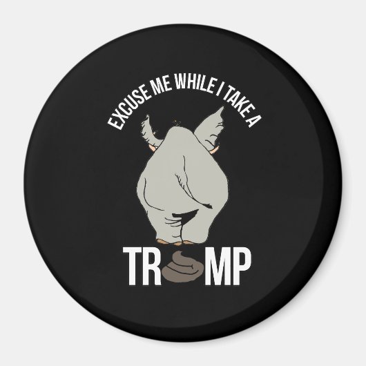 Excuseer me terwijl ik een Trump neem — Anti-Trump Magneet (Voorkant)