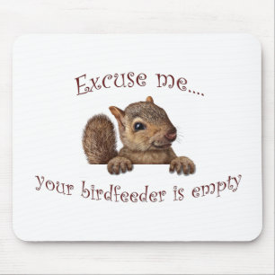 Excuseer me… uw birdfeeder is leeg muismat