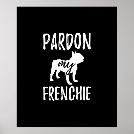 Excuseer mijn franchise | Franse Bulldog eigenaren Poster (Voorkant)