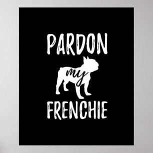 Excuseer mijn franchise   Franse Bulldog eigenaren Poster