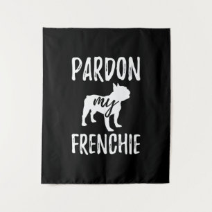 Excuseer mijn franchise Franse Bulldog eigenaren Wandkleed