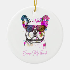 Excuseer mijn Franse Funny French Bulldog Keramisch Ornament