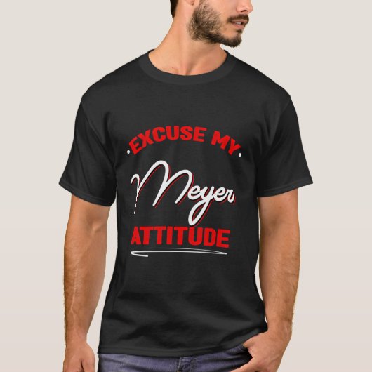 Excuseer mijn Meyer Attitude Grappig Achternaam Hu T-shirt (Voorkant)