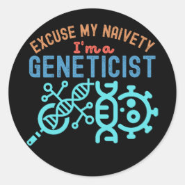 Excuseer mijn naïviteit...ik ben geneticus ronde sticker