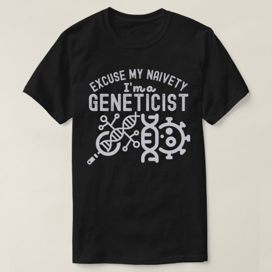 Excuseer mijn naïviteit...ik ben geneticus t-shirt (Design voorkant)