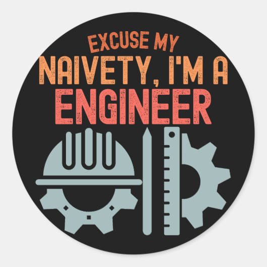 Excuseer mijn naïviteit, ik ben ingenieur ronde sticker (Voorkant)