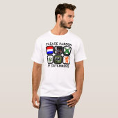 Excuseer mijn plicht t-shirt (Voorkant volledig)