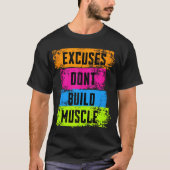 Excuses bouwen geen spierfitnessmotiveringsgym op t-shirt (Voorkant)
